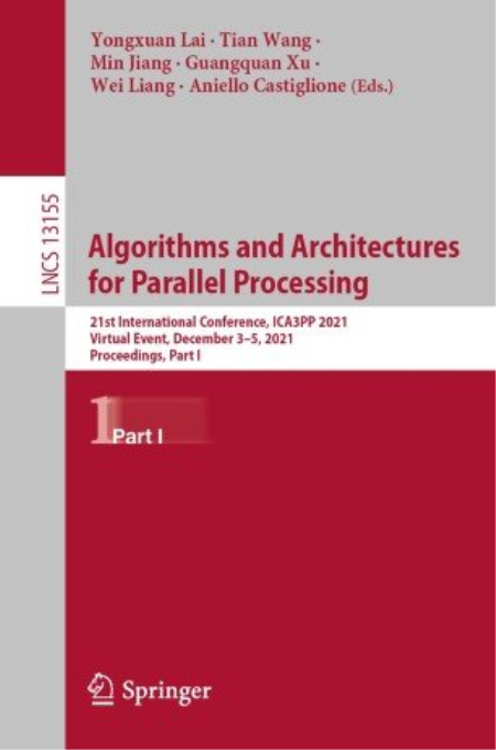 Algorithms and Architectures for Parallel Processing: 21st International Conference