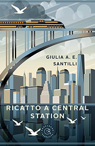 Giulia A. E. Santilli – Ricatto a Central Station (2021)