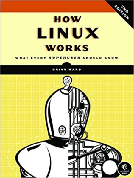 How Linux Works: What Every Superuser Should Know, 2nd Edition (True MOBI)