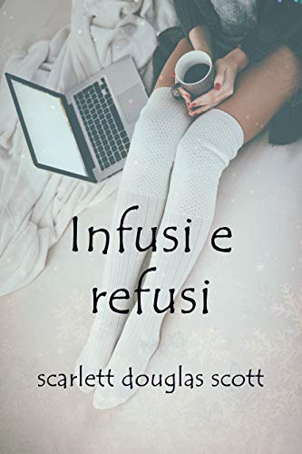 Scarlett Douglas Scott – Infusi e refusi  (2020)