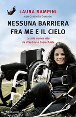 Laura Rampini, Graziella Durante – Nessuna barriera fra me e il cielo (2014)