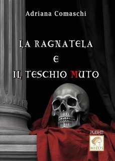 Adriana Comaschi - La Ragnatela e il Teschio Muto