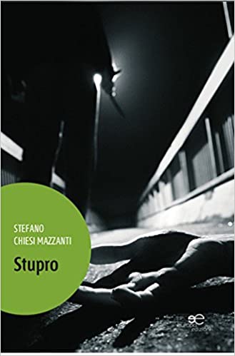 Stefano Chiesi Mazzanti – Stupro (2020)