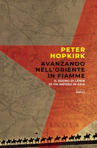 Peter Hopkirk - Avanzando nell’oriente in fiamme (2021)