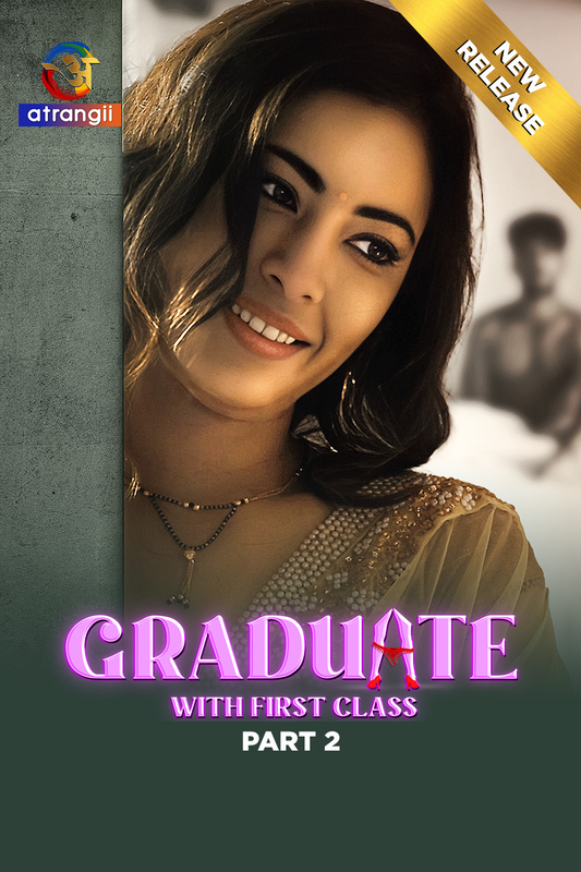  Graduate With First Class (2024) UNRATED 1080p HEVC HDRip S01 Part 2 Hot Series [1.6GB] Full Movie Download