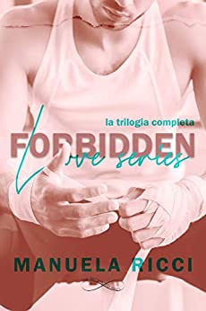 Manuela Ricci – Forbidden love. La Trilogia (2020)