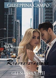 Giuseppina Campo - Gli Sharks Vol. 3. La riconciliazione. Tutto può risorgere (2020)