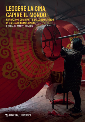 Marco Fumian (a cura di) - Leggere la Cina, capire il mondo (2025)