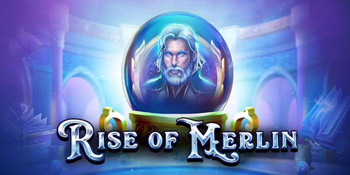Cara Jitu Anti Bancos Menang Jackpot di Slot Rise of Merlin