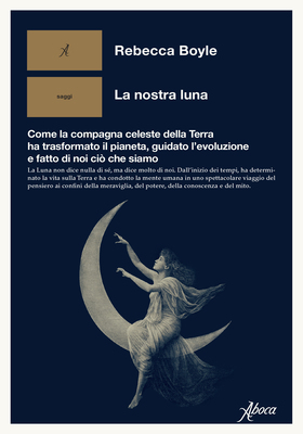 Rebecca Boyle - La nostra luna (2025)