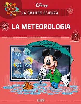 La Grande Scienza Disney 17 - La Meteorologia (Gedi)(Luglio 2021)