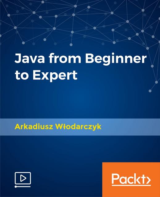 Packt - Java from Beginner to Expert Packt - Java from Beginner to Expert