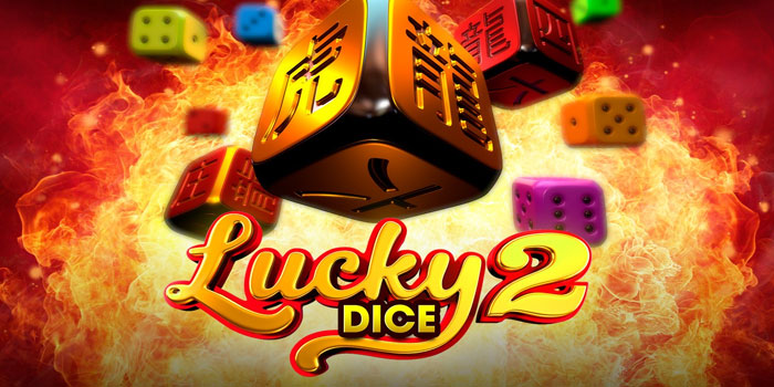Trik Mengoptimalkan Peluang Jackpot di Slot Lucky Dice 2