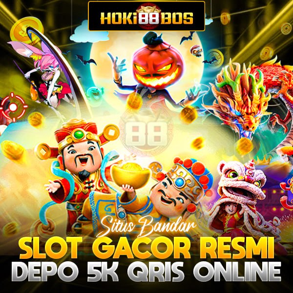 HOKI88BOS | Situs Bandar Slot Gacor Resmi Depo 5K QRIS Online