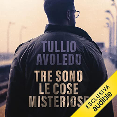 Tullio Avoledo - Tre sono le cose misteriose (2022) (mp3 - 128 kbps)