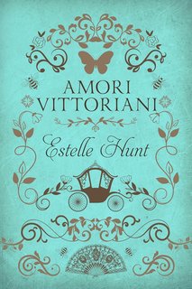 Estelle Hunt - Amori Vittoriani (2024)