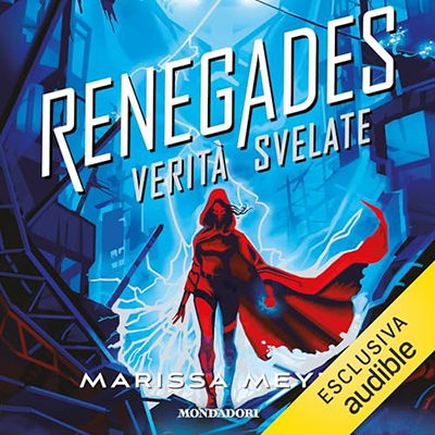 Marissa Meyer - Verità svelate꞉ Renegades 3 (2024) (mp3 - 128 kbps)