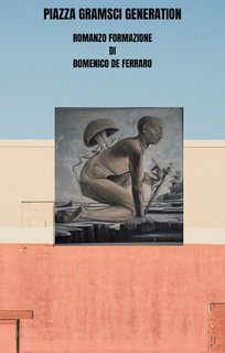 Domenico De Ferraro - Piazza Gramsci Generation (2024)