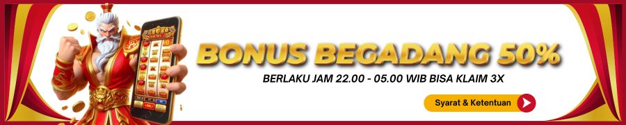 BONUS BEGADANG 50% [22:00 - 05:00]