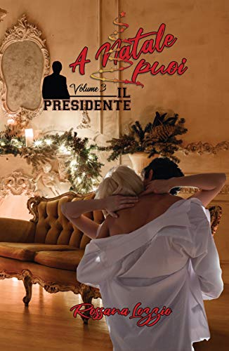 Rossana Lozzio – A Natale puoi:  Il Presidente Vol. 3 (2020)