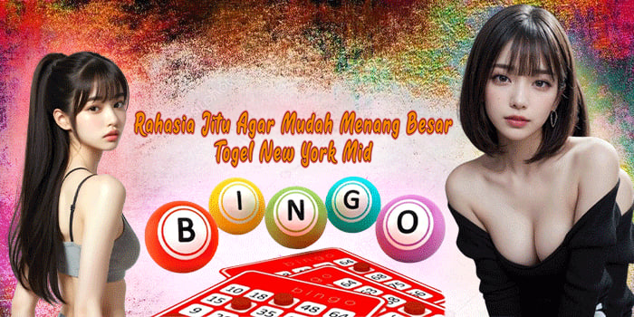 Rahasia Jitu Agar Mudah Menang Besar Togel New York Mid