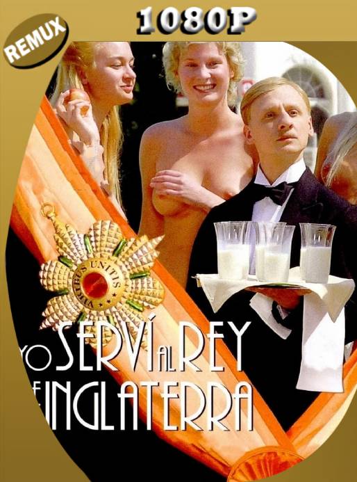 Yo Servi Al Rey de Inglaterra (2007) REMUX 1080p Castellano [GoogleDrive]