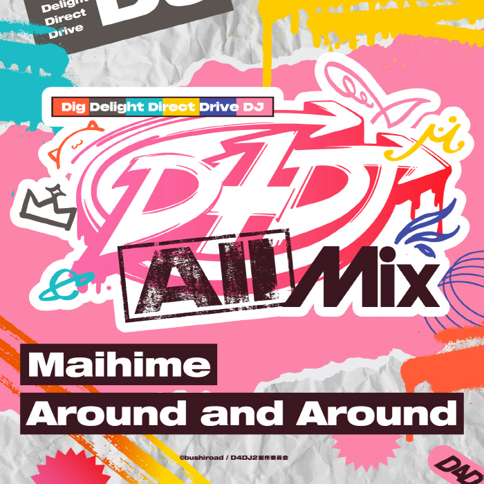 [2023.01.14] TVアニメ「D4DJ All Mix」OP&EDテーマ「Maihime／Around and Around」[MP3 320K]