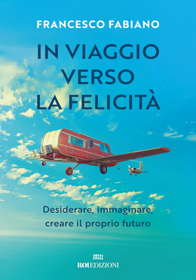 Francesco Fabiano - In viaggio verso la felicità (2025)