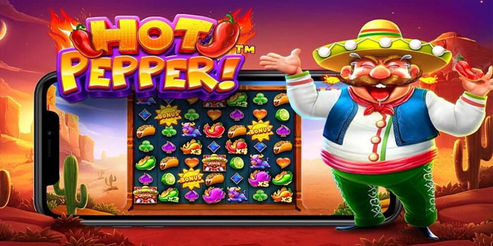 Bocoran Mendapatkan Jackpot Besar Di Slot Hot Pepper