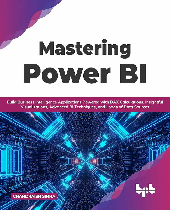 https://i.postimg.cc/rps75qtQ/Sinha-C-Mastering-Power-BI-Build-Business-Intelligence-Applications-2022-Fix.jpg