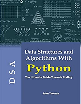 Data Structure and Algorithms With Python: The Ultimate Guide Towards Coding (PDF) Data Structure and Algorithms With Python: The Ultimate Guide Towards Coding (PDF)