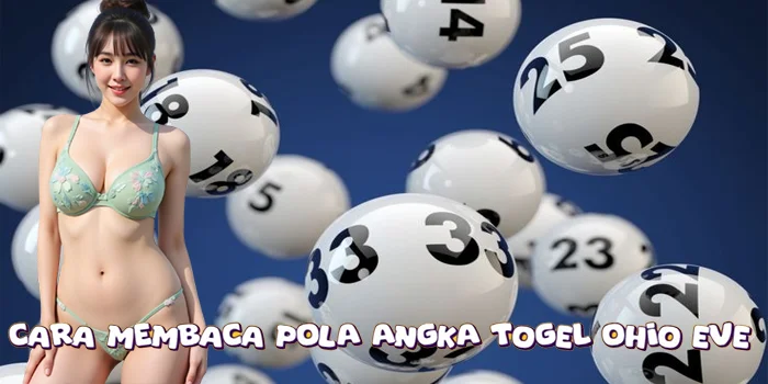 Cara Membaca Pola Angka Togel Ohio Eve