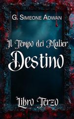 G. Simeone Adwan - Il Tempo dei Malìer Vol. 3. Destino (2026)