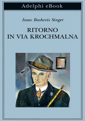 Isaac Bashevis Singer - Ritorno in via Krochmalna (2025)