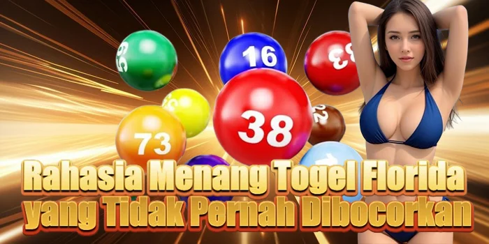 Rahasia Menang Togel Florida yang Tidak Pernah Dibocorkan