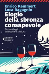 Enrico Remmert, Luca Ragagnin – Elogio della sbronza consapevole (2012)