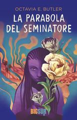 Octavia E. Butler – La parabola del seminatore (2024)
