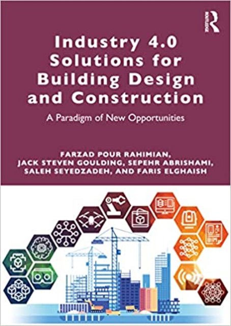 Industry 4.0 Solutions for Building Design and Construction: A Paradigm of New Opportunities
