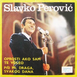 Slavko Perovic 1970 - Oprosti ako sam te voleo 70a