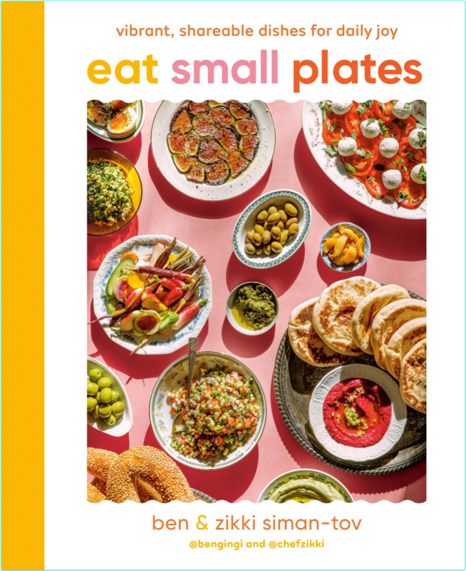 Eat Small Plates Vibrant Shareable Dishes For Daily Joy (Ben Siman-Tov, Zikki Siman-Tov)