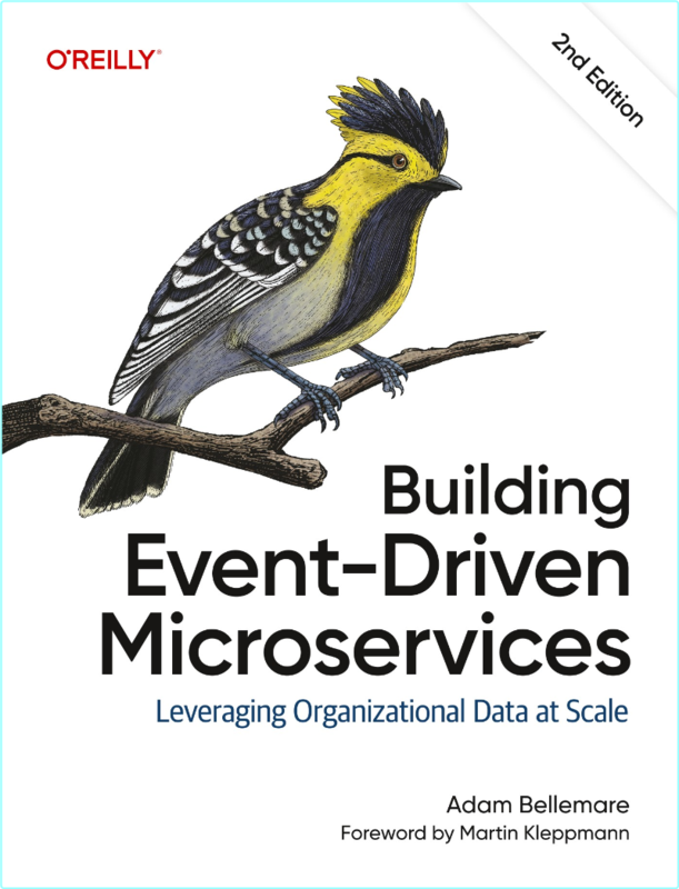 Building Event Driven Microservices Leveraging Organizational Data At Scale 2nd Edition True Retail PDF (Adam Bellemare;)