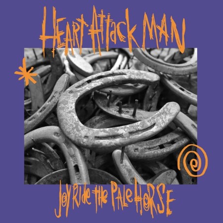 Heart Attack Man - Joyride The Pale Horse (2025)