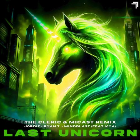 Jordiz-x-Ryan-T-x-Mindblast-Ft-KYA-Last-Unicorn-The-Cleric-and-Micast-Remix-BEATDEALER621-WEB-2025.jpg