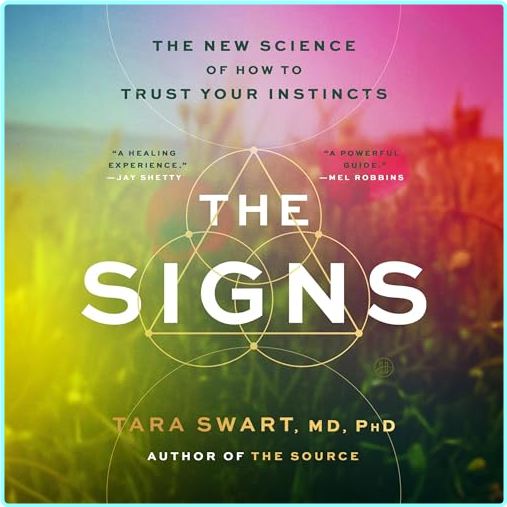 The Signs The New Science Of How To Trust Your Instincts [Audiobook] (Tara Swart MD PhD)