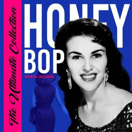 Wanda Jackson - Honey Bop : The Ultimate Collection (2022)