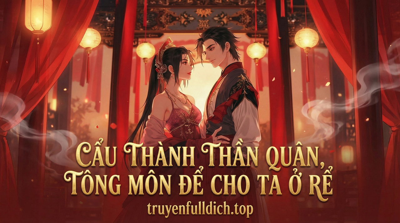 Cẩu Thành Thần Quân, Tông Môn Để Cho Ta Ở Rể