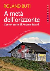 Roland Buti – A metà dell’orizzonte (2020)