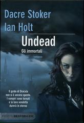 Dacre Stoker, Ian Holt – Undead, Gli immortali (2010)