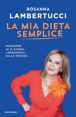 Rosanna Lambertucci - La mia dieta semplice (2023)