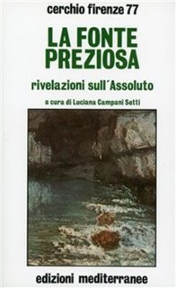 Cerchio Firenze 77 - La fonte preziosa. Rivelazioni sull'assoluto (1987)